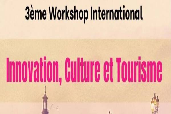 3e workshop international Innovation, Culture et Tourisme :  15 et 16 mars 2023